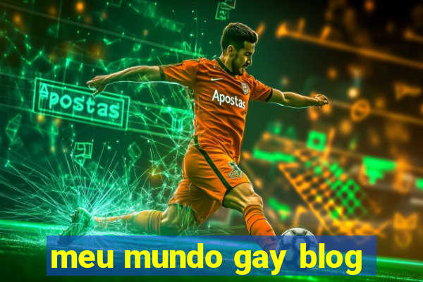 meu mundo gay blog